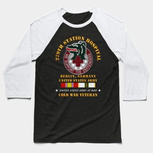 279th Station Hospital - Berlin, Germany w COLD SVC X 300 Baseball T-Shirt